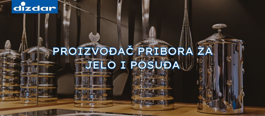 DIZDAR - Proizvođač pribora za jelo i kuhanje